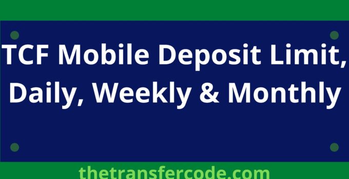 TCF Mobile Deposit Limit, Daily, Weekly & Monthly
