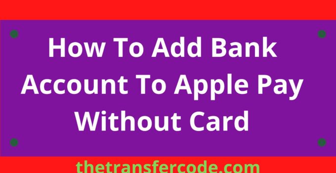 How To Add Bank Account To Apple Pay Without Card