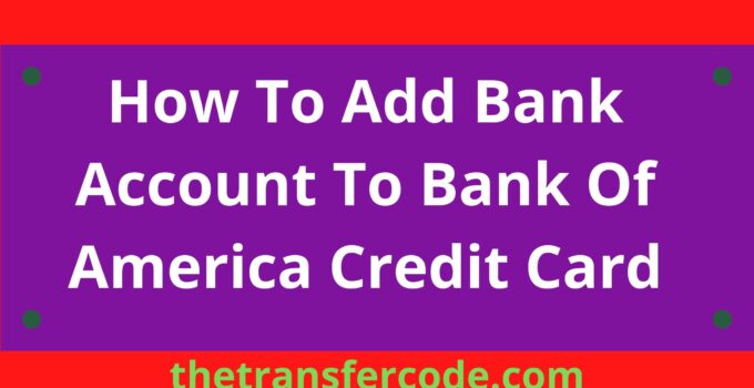 How To Add Bank Account To Bank Of America Credit Card