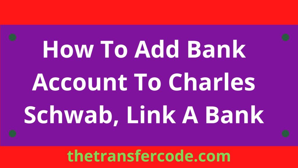 How To Add Bank Account To Charles Schwab, Link A Bank