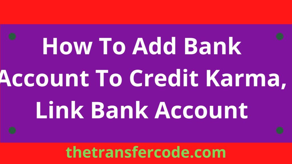 How To Add Bank Account To Credit Karma Link Bank Account