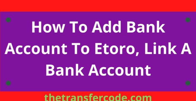 How To Add Bank Account To Etoro, Link A Bank Account