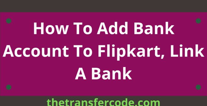 How To Add Bank Account To Flipkart
