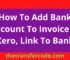 How To Add Bank Account To Invoice In Xero, Link To Bank