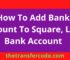 How To Add Bank Account To Square, Link Bank Account