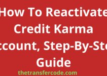 How To Reactivate Credit Karma Account, Step-By-Step Guide