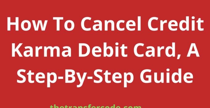 How To Cancel Credit Karma Debit Card