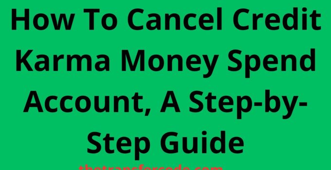How To Cancel Credit Karma Money Spend Account