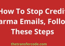 How To Stop Credit Karma Emails, Follow These Steps